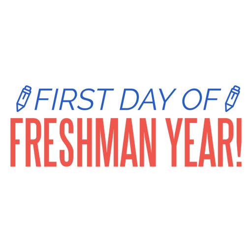 Freshman year first day pencils design PNG Design