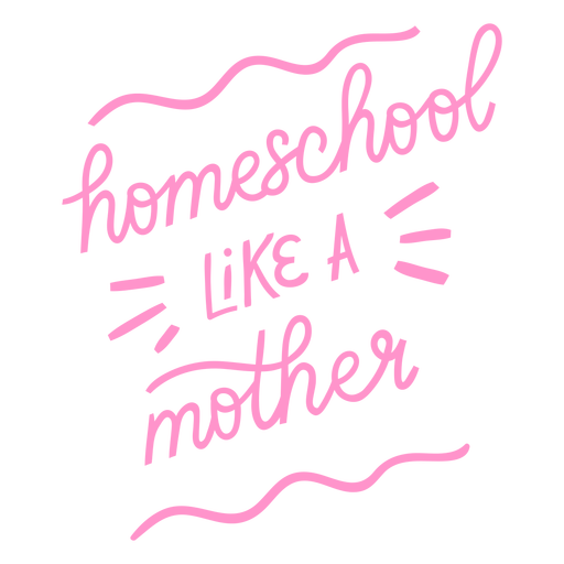 Homeschool wie eine Mutter PNG-Design
