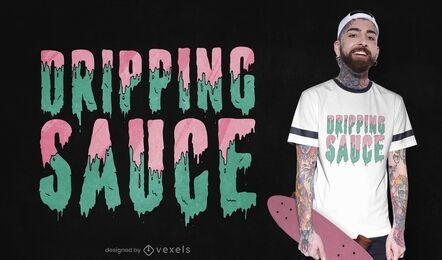 Dripping sauce t-shirt design