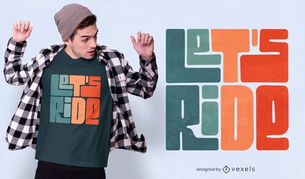 Let's ride t-shirt design Let's ride t-shirt design