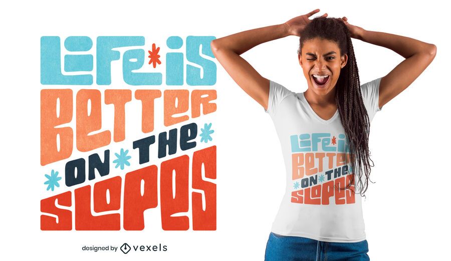 Better on the slopes t-shirt design Better on the slopes t-shirt design