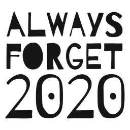 Vergessen Sie immer die Beschriftung 2020 PNG-Design