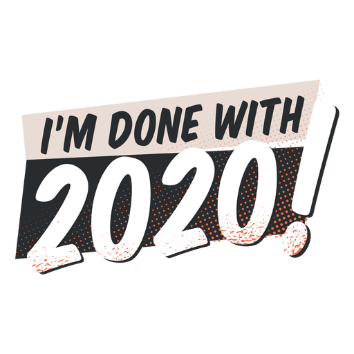 Fertig mit 2020 Schriftzug PNG-Design