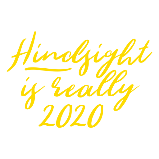 Hindsight is 2020 lettering