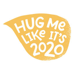 Umarme mich 2020 Schriftzug PNG-Design