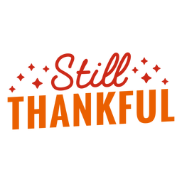 Still thankful lettering Transparent PNG
