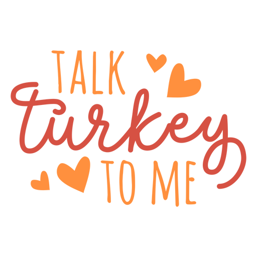 Talk turkey to me lettering PNG Design
