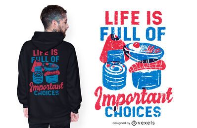 Important choices t-shirt design