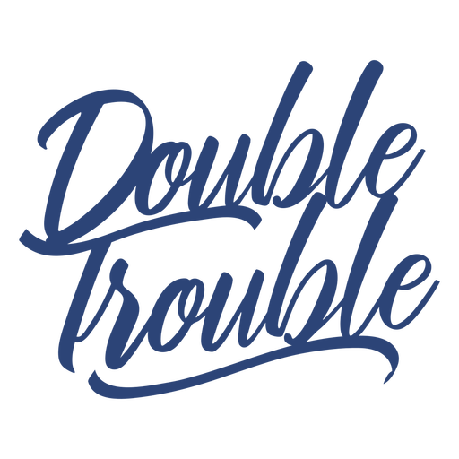 Double trouble blue lettering