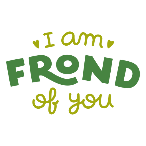 Frond of you lettering PNG Design