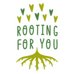 Rooting for you lettering PNG Design