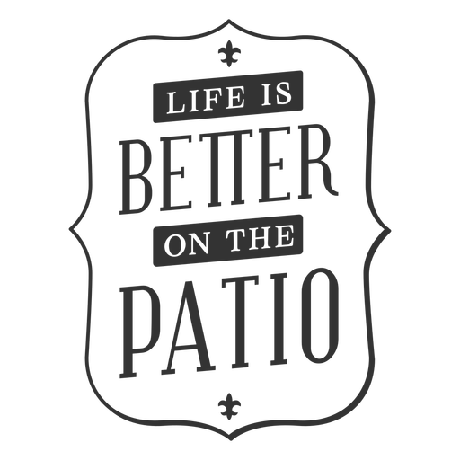 Patio Leben besser Vintage-Label PNG-Design