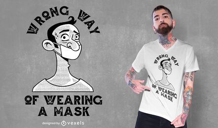 Falsche Art und Weise Maske T-Shirt Design