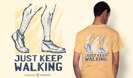 Gehen Sie einfach weiter T-Shirt Design