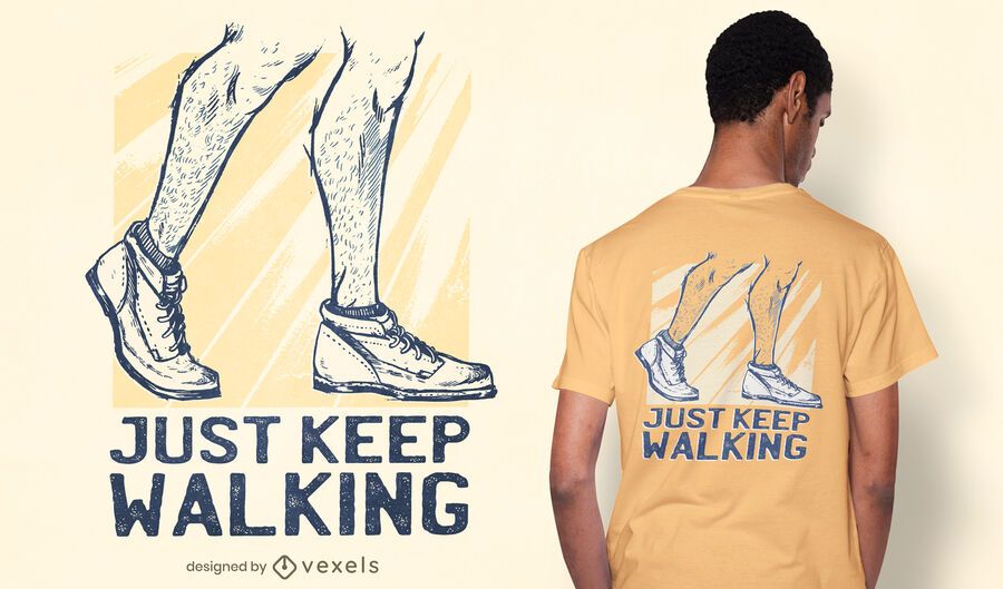 Gehen Sie einfach weiter T-Shirt Design Gehen Sie einfach weiter T-Shirt Design