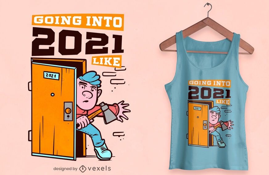 Indo para o design de camisetas de 2021 Indo para o design de camisetas de 2021