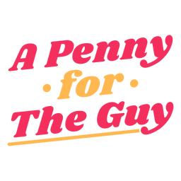 Ein Penny für den Kerl Schriftzug PNG-Design