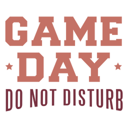 Game day not disturb lettering PNG Design