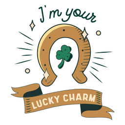 I'm your lucky charm badge PNG Design