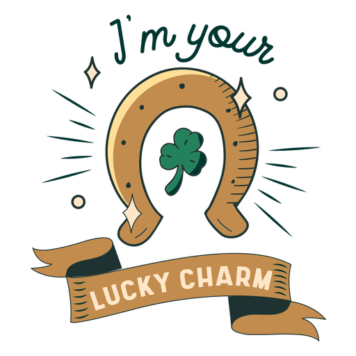 I'm your lucky charm badge PNG Design