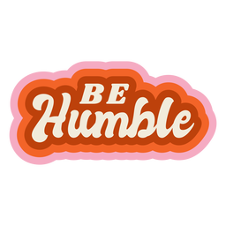 Sea humilde letras vintage Diseño PNG