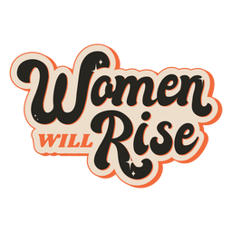 Women will rise vintage quote PNG Design