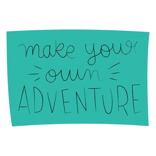 Your own adventure handwritten lettering