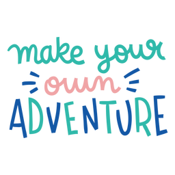 Your Own Adventure Colorful Lettering PNG & SVG Design For T-Shirts