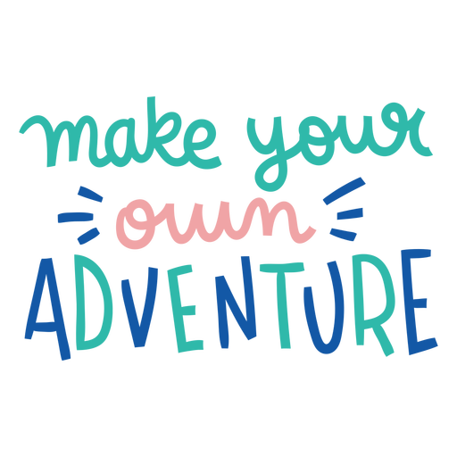 Your own adventure colorful lettering PNG Design
