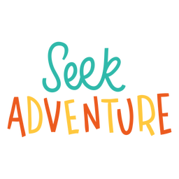 Seek adventure colorful lettering Transparent PNG