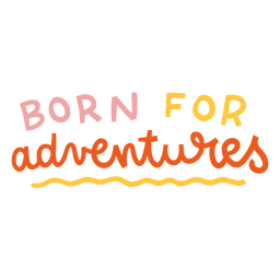 Born adventurers colorful lettering PNG Design