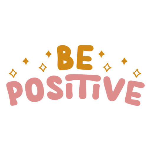 Be positive lettering