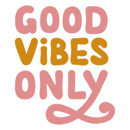Good vibes only lettering