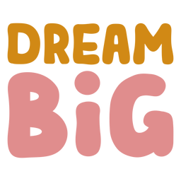Dream big lettering Transparent PNG