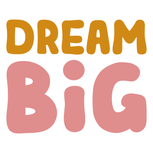 Dream big lettering PNG Design