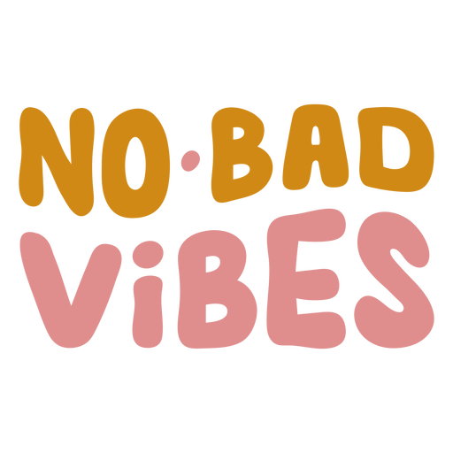No bad vibes lettering