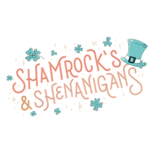 Shamrock's and shenanigans lettering PNG Design