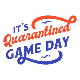 Quarantined game day lettering PNG Design