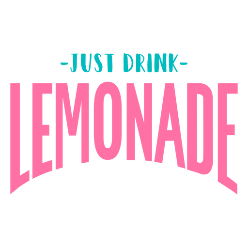 Just drink lemonade lettering