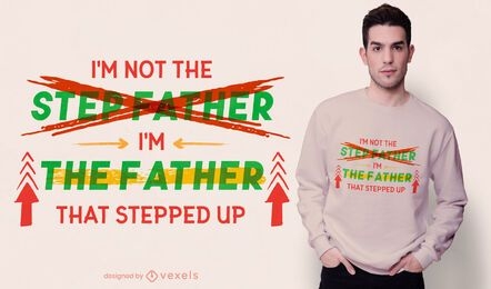 Stepfather quote t-shirt design