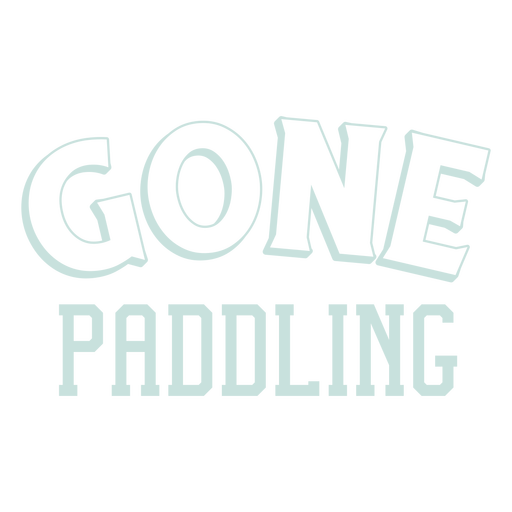 Gone paddling sup lettering