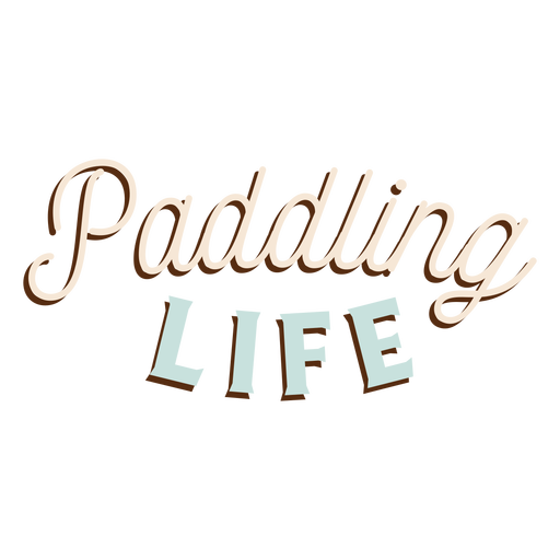 Standup paddleboarding life lettering