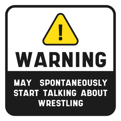 Warning wrestling quote sign PNG Design