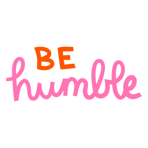 Be humble hand written badge