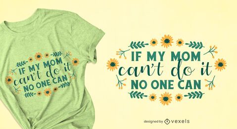 Mother's day quote flowers t-shirt design