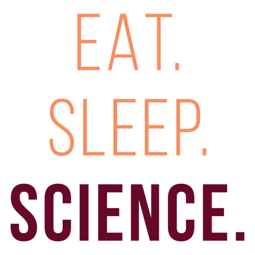 Essen Sie Schlafwissenschaft Zitat PNG-Design