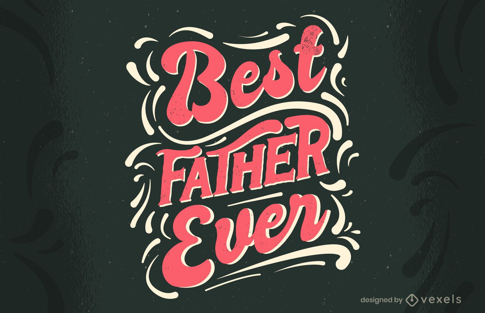 Best father ever Father's Day lettering