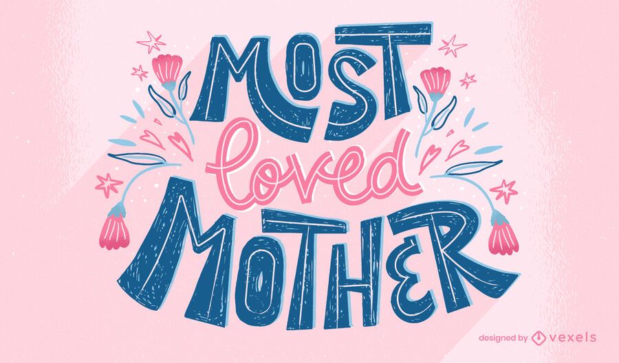 Most loved mom mother's day lettering Most loved mom mother's day lettering