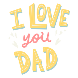 I Love You Dad Lettering Badge Semi Flat PNG & SVG Design For T-Shirts