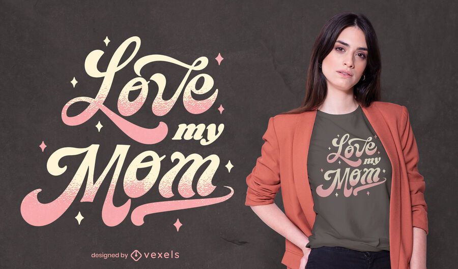 Love my mom quote t-shirt design Love my mom quote t-shirt design